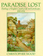 Paradise Lost: Paintings of English Country Life and Landscape, 1850-1914