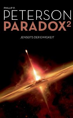 Paradox 2: Jenseits der Ewigkeit - Peterson, Phillip P