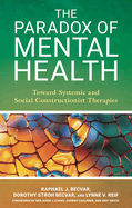Paradox of Mental Health: Toward Systemic and Social Constructionist Therapies