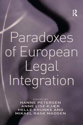 Paradoxes of European Legal Integration - Kjr, Anne Lise, and Madsen, Mikael Rask, and Petersen, Hanne (Editor)