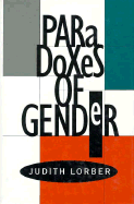 Paradoxes of Gender - Lorber, Judith, Professor