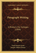 Paragraph Writing: A Rhetoric for Colleges (1909)