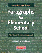 Paragraphs for Elementary School: A Sentence-Composing Approach: A Student Worktext