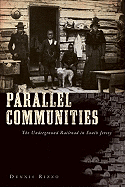 Parallel Communities: The Underground Railroad in South Jersey