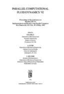 Parallel Computational Fluid Dynamics '92: Proceedings of the Conference on Parallel Cfd '92: Implementations and Results Using Parallel Computers, New Brunswick, NJ, USA, 18-20 May, 1992