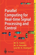 Parallel Computing for Real-Time Signal Processing and Control - Tokhi, M Osman, and Hossain, M Alamgir, and Shaheed, M Hasan