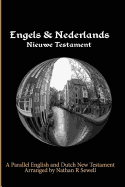 Parallel English and Dutch New Testament: Engels & Nederlands Nieuwe Testament