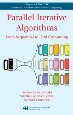 Parallel Iterative Algorithms: From Sequential to Grid Computing - Bahi, Jacques Mohcine, and Contassot-Vivier, Sylvain, and Couturier, Raphael