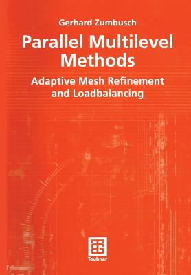 Parallel Multilevel Methods: Adaptive Mesh Refinement and Loadbalancing - Zumbusch, Gerhard