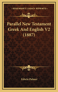 Parallel New Testament Greek and English V2 (1887)