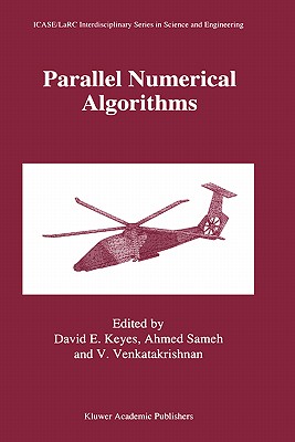 Parallel Numerical Algorithms - Keyes, David E (Editor), and Sameh, Ahmed (Editor), and Venkatakrishnan, V (Editor)