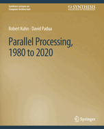 Parallel Processing, 1980 to 2020