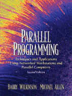 Parallel Programming: Techniques and Applications Using Networked Workstations and Parallel Computers