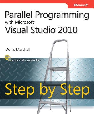 Parallel Programming with Microsoft Visual Studio 2010 Step by Step - Marshall, Donis