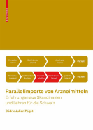 Parallelimporte von Arzneimitteln: Erfahrungen aus Skandinavien und Lehren fur die Schweiz