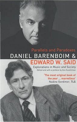 Parallels & Paradoxes: Explorations in Music and Society - Barenboim, Daniel, and Said, Edward