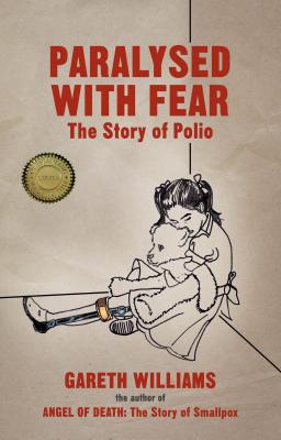 Paralysed with Fear: The Story of Polio - Williams, Gareth