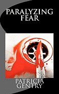 Paralyzing Fear