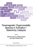 Paramagnetic Organometallic Species in Activation/Selectivity, Catalysis - Chanon, Michel (Editor), and Julliard, Michel (Editor), and Poite, Jean Claude (Editor)