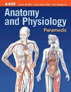 Paramedic: Anatomy & Physiology - Elling, Bob, and Elling, Kirsten M, and Rothenberg, Mikel A, MD