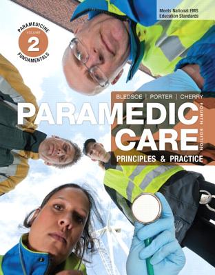 Paramedic Care: Principles & Practice, Volume 2: Paramedicine Fundamentals - Bledsoe, Bryan E., and Porter, Robert S., and Cherry, Richard A.