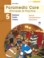 Paramedic Care: Principles & Practice, Volume 5, Special Considerations/Operations - Bledsoe, Bryan E., and Porter, Robert S., and Cherry, Richard A.