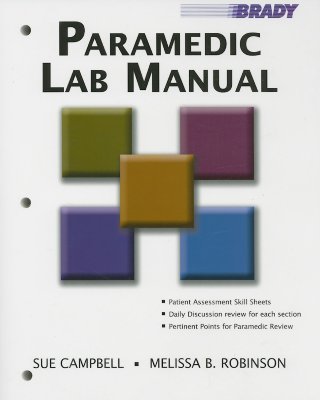 Paramedic Lab Manual - Campbell, Sue, and Robinson, Melissa, Dr.