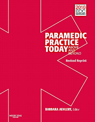 Paramedic Practice Today: Above and Beyond: Volume 2 - Aehlert, Barbara