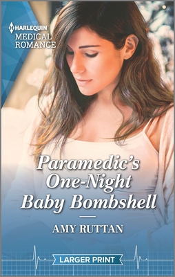 Paramedic's One-Night Baby Bombshell - Ruttan, Amy