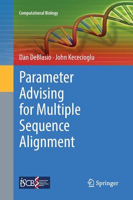 Parameter Advising for Multiple Sequence Alignment - DeBlasio, Dan, and Kececioglu, John