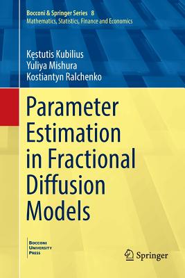 Parameter Estimation in Fractional Diffusion Models - Kubilius, K stutis, and Mishura, Yuliya, and Ralchenko, Kostiantyn