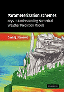 Parameterization Schemes: Keys to Understanding Numerical Weather Prediction Models