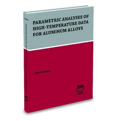 Parametric Analyses of High-Temperature Data for Aluminum Alloys - Kaufman, J G