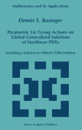 Parametric Lie Group Actions on Global Generalised Solutions of Nonlinear PDEs: Including a Solution to Hilbert's Fifth Problem
