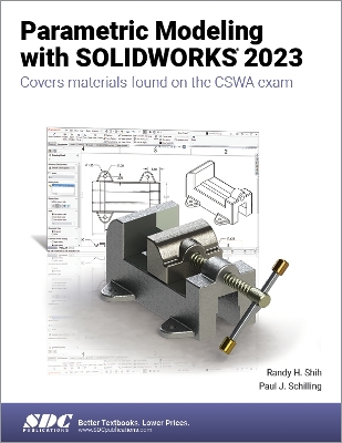 Parametric Modeling with SOLIDWORKS 2023 - Schilling, Paul J., and Shih, Randy H.