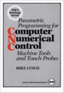 Parametric Programming for Cnc Machine Tools and Touch Probes