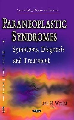 Paraneoplastic Syndromes: Symptoms, Diagnosis & Treatment - Winter, Lora H (Editor)