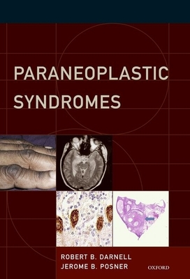 Paraneoplastic Syndromes - Darnell, Robert B, PhD, and Posner, Jerome B, MD, Faan