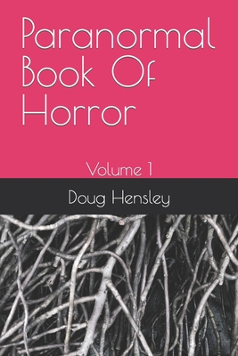 Paranormal Book Of Horror: Volume 1 - Hensley, Jordan, and Russell, Tyler, and Hensley, Doug