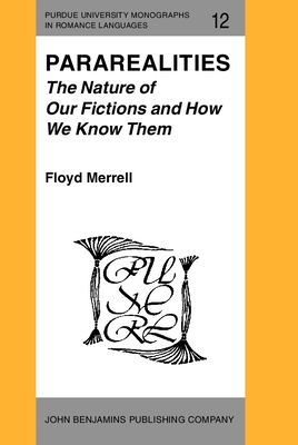 Pararealities: The Nature of Our Fictions and How We Know Them - Merrell, Floyd