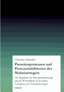 Parasitenproteasen Und Proteaseinhibitoren Des Malariaerregers