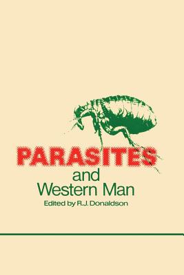 Parasites and Western Man - Donaldson, R J (Editor)