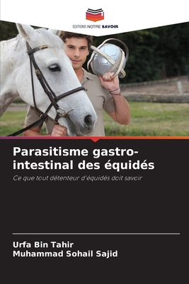 Parasitisme gastro-intestinal des ?quid?s - Tahir, Urfa Bin, and Sajid, Muhammad Sohail