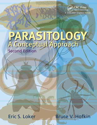 Parasitology: A Conceptual Approach - Loker, Eric S, and Hofkin, Bruce V