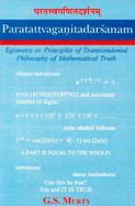 Paratattvaganitadarsanam =: Paratattvaganitadarsanam: Egometry on Principles of Transcendental Philosophy of Mathematical Truth