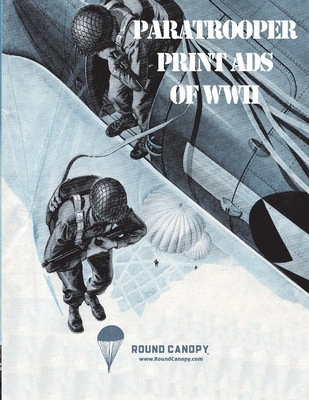 Paratrooper Print Ads of WWII - Peck, Kenneth