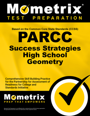 Parcc Success Strategies High School Geometry Study Guide: Parcc Test Review for the Partnership for Assessment of Readiness for College and Careers Assessments - Mometrix High School Math Test Team (Editor)