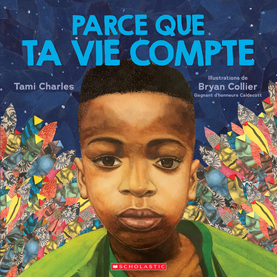 Parce Que Ta Vie Compte - Charles, Tami, and Collier, Bryan (Illustrator)