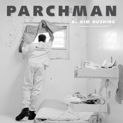 Parchman - Rushing, R Kim, and Goodman, Mark (Foreword by)