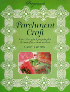 Parchment Craft: Over 15 Original Projects Plus Dozens of New Design Ideas